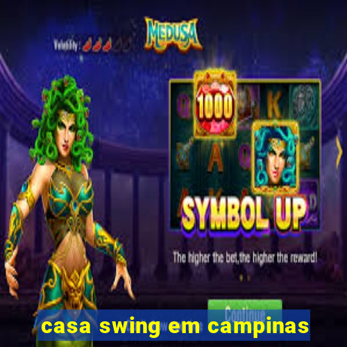 casa swing em campinas